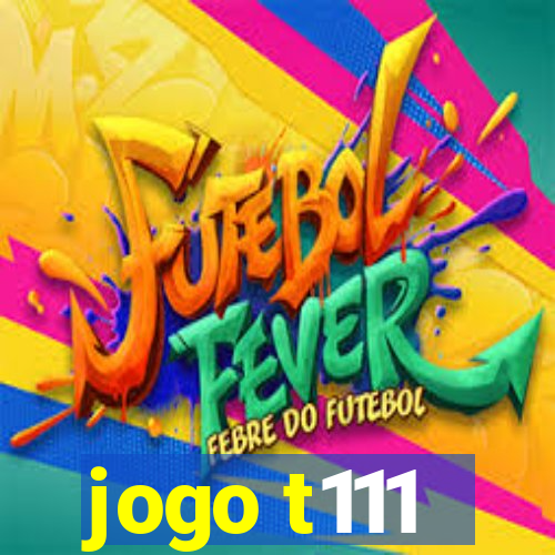 jogo t111